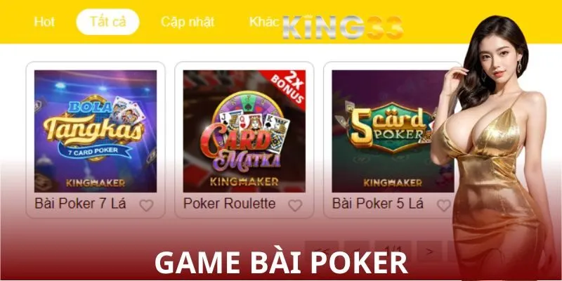 Game bài KING33 - Poker trò chơi thu hút dân chơi chuyên nghiệp