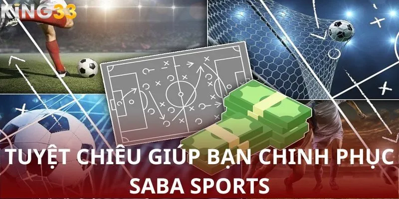 Những phương pháp hay giúp bạn dễ dàng thắng cược tại Saba Sports