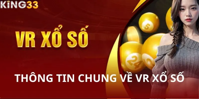 Thông tin chung về sảnh cược VR xổ số