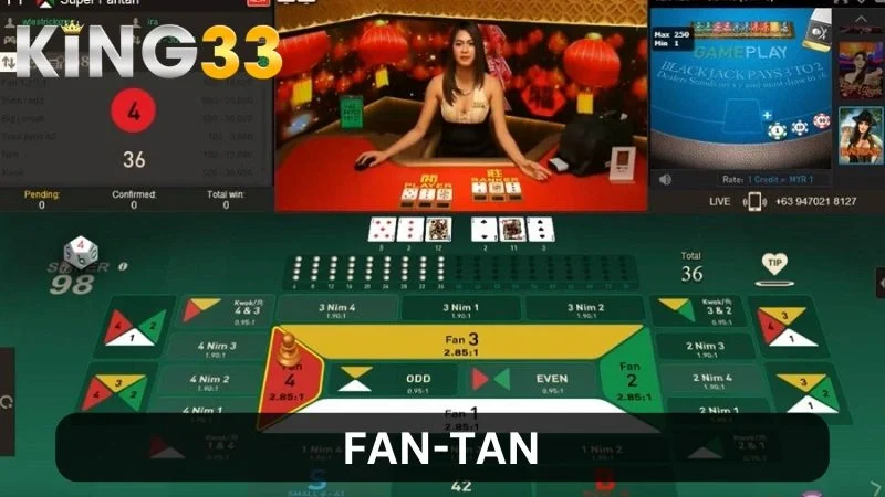 Fan-Tan - Khám Phá Game Cá Cược Giải Trí Top Đầu Tại King33