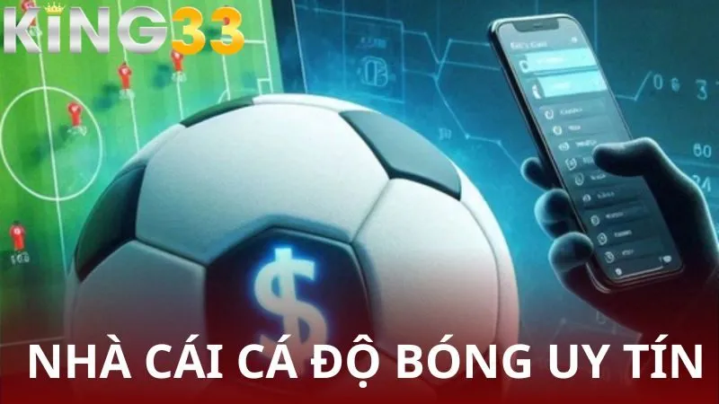 Nhà cái cá độ bóng uy tín