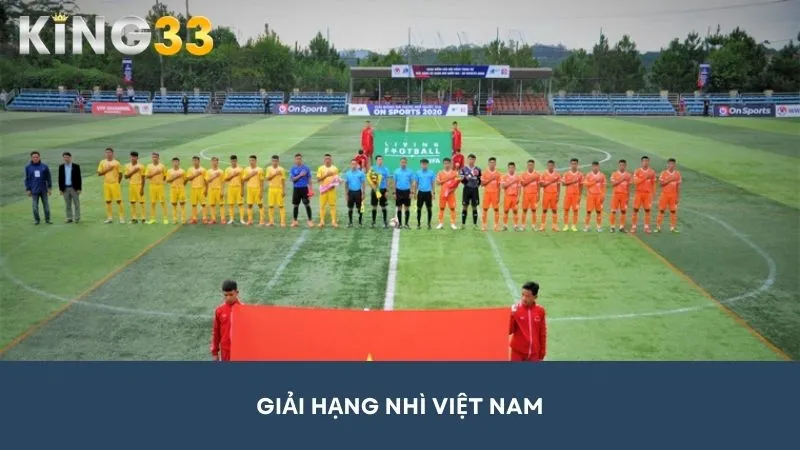 Giải hạng nhì Việt Nam - Tìm hiểu mọi thông tin cần nhớ