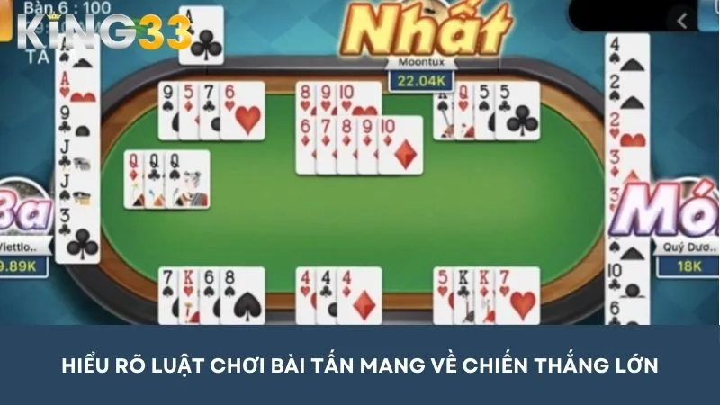 Hiểu rõ luật chơi Tấn để có thể đến gần với chiến thắng